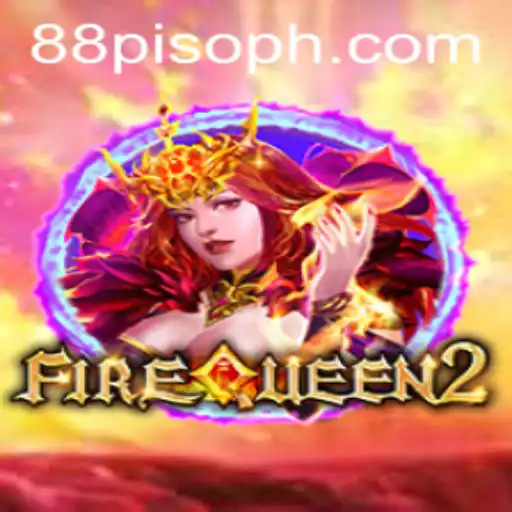FireQueen2: The Enchanting World of 88PISO Awaits